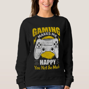 Sudadera El juego me hace feliz, no tanto videojugador