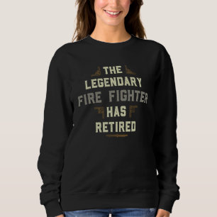 Sudadera El Legendario Combatiente De Incendios Se Ha Retir