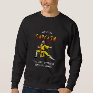 Sudadera El Maestro Del Sarcasmo Fácilmente Ofendido No Tie
