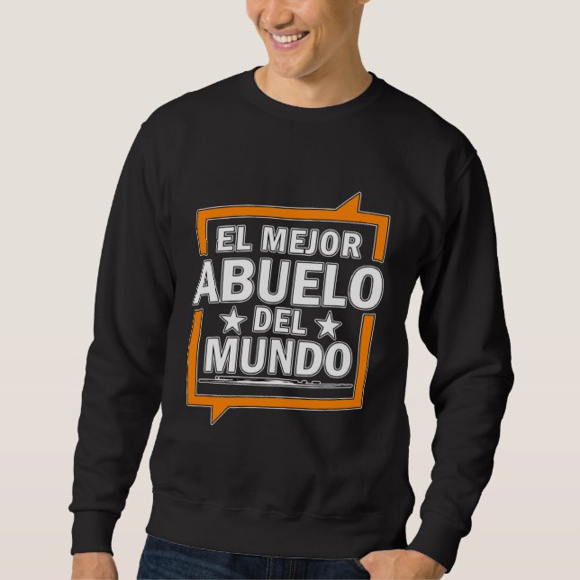 Sudadera El Mejor Abuelo Del Mundo Spanish World s best Gra (Anverso)