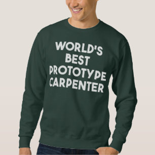 Sudadera El mejor carpintero prototipo del mundo