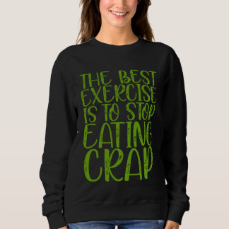 Sudadera El Mejor Ejercicio Es Dejar de Comer Basura