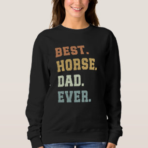 Sudadera El mejor padre de caballo jamás amante de los caba