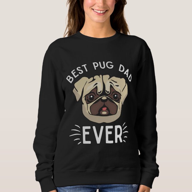 Sudadera El mejor padre del perro de pug nunca es gracioso  (Anverso)