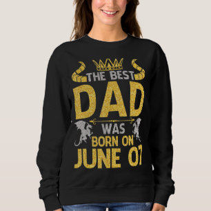 Sudadera El Mejor Papá Nació El 07 De Junio Feliz Cumpleaño