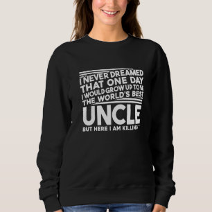 Sudadera El mejor tío del mundo masculino nunca soñé ser