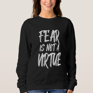 Sudadera El Miedo A La Cita Motivacional No Es Una Virtud