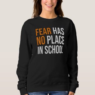 Sudadera El Miedo No Tiene Lugar En La Escuela Para Acabar