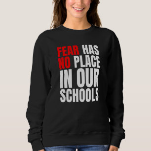 Sudadera El Miedo No Tiene Lugar En Nuestras Escuelas