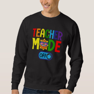 Sudadera El modo de profesores fuera de las vacaciones de v