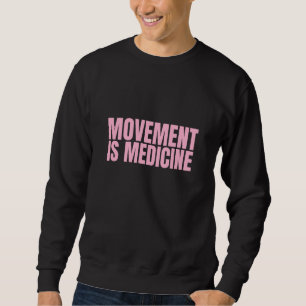 Sudadera El movimiento es medicina Deportes Pesas Gimnasio 