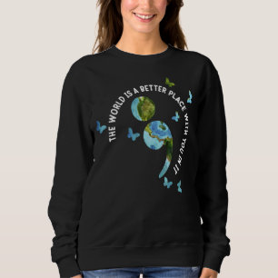 Sudadera El Mundo Es Un Lugar Mejor Con Ustedes En It Butte