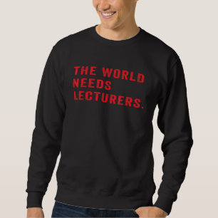 Sudadera El mundo necesita profesores profesor universitari