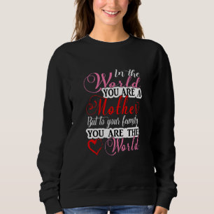 Sudadera El mundo que eres madre de tu familia