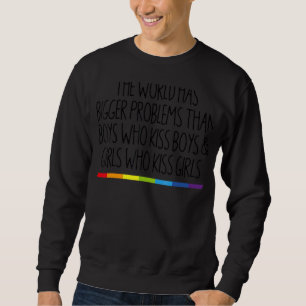 Sudadera El mundo tiene mayores problemas con el Orgullo Ga