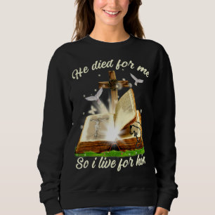 Sudadera Él Murió Yo Viví Por Él Fe En Dios Cristiano