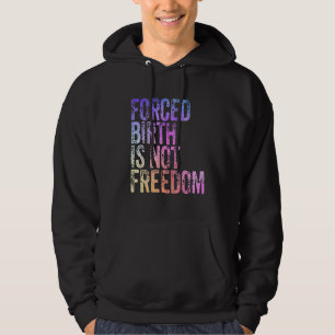 Sudadera El Nacimiento Forzado No Es Libertad Feminista Pro