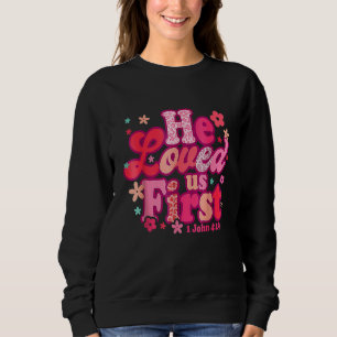 Sudadera Él nos amó primero Biblia 1 Juan 419 Día de San Va