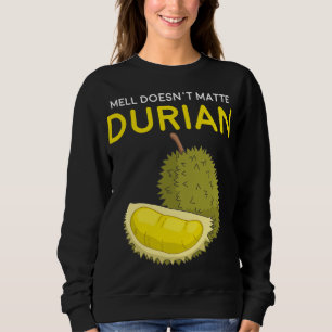 Sudadera El olor gracioso no importa el durión Sudeste Asiá