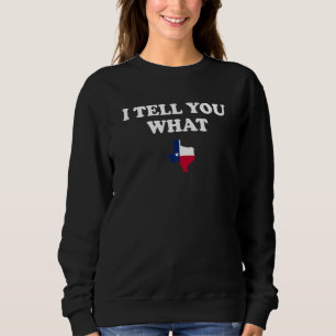 Sudadera El Orgullo Del Estado De Texas Te Digo Qué