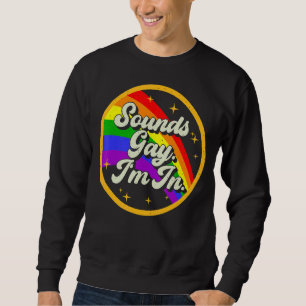 Sudadera El orgullo gay arcoiris suena gay, estoy en Lgbtq