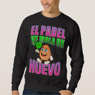 Sudadera El pádel me gusta un huevo frase para fans