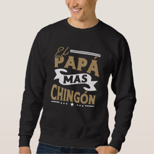 Sudadera El Papa Mas Chingon: Un vestido De Papá Mexicano P