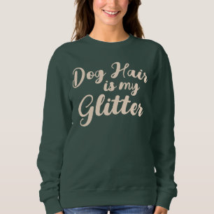 Sudadera "El pelo de perro es mi Purpurina"
