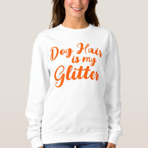 Sudadera "El pelo de perro es mi Purpurina"