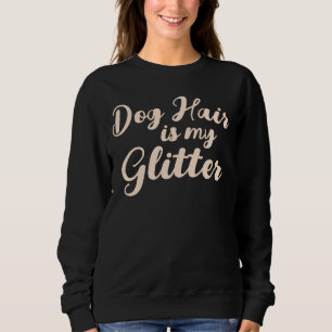 Sudadera "El pelo de perro es mi Purpurina"
