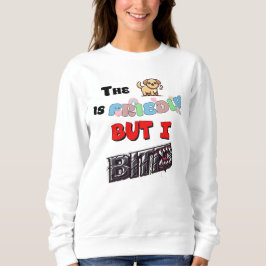 Sudadera El perro es amigable, pero me muerdo