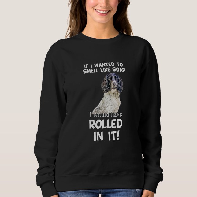 Sudadera El perro mascota Springer Sprocker Spaniel huele c (Anverso)