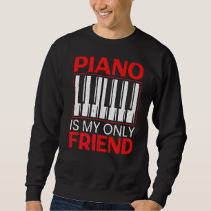 Sudadera El Piano Es Mi Único Instrumento Musical De Mi Ami