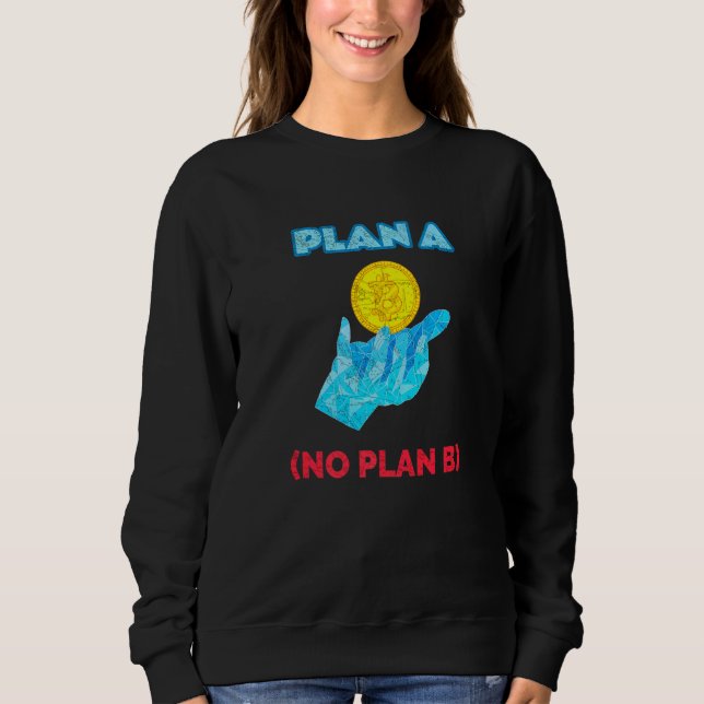 Sudadera El Plan De Bitcoin B Es Un Criptoc De Crypto Btc D (Anverso)