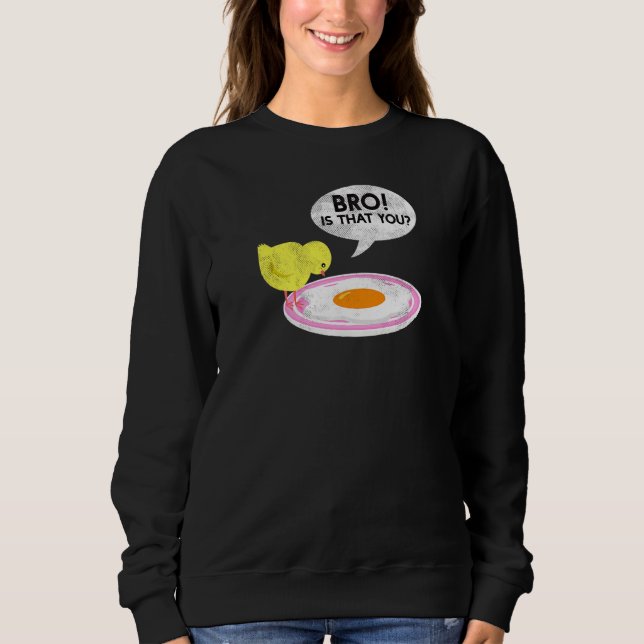 Sudadera El Pollo Bro Es Que Usted Granjero De Huevos (Anverso)