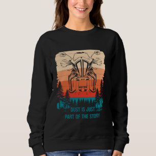Sudadera El polvo es solo parte de la historia Adventure Mo