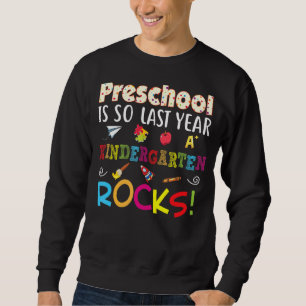 Sudadera El preescolar es tan que el año pasado el jardín d