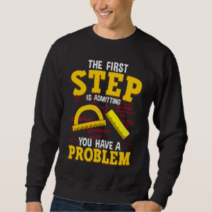 Sudadera El Primer Paso Es Admitir Que Tienes Un Problema D