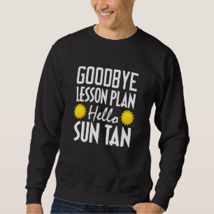 Sudadera El profesor Adiós Plan de Lecciones Hola Sun Tan S
