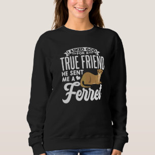 Sudadera El propietario de un ferret lindo dice