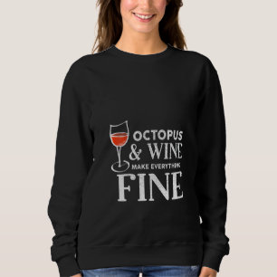 Sudadera El Pulpo Y El Vino De Las Mujeres Hacen Todo Bien.