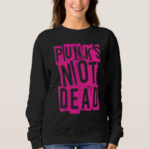 Sudadera El Punk No Está Muerto  Punk Rock Antiguo  El Punk