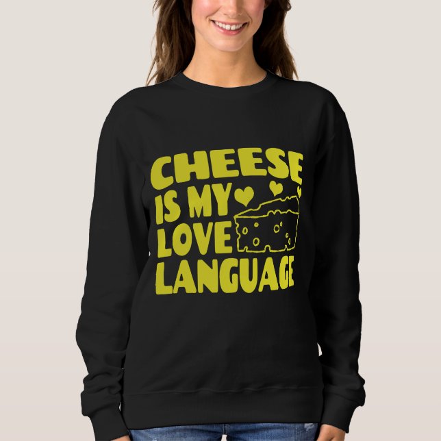 Sudadera El queso es mi idioma de amor - amantes del queso (Anverso)