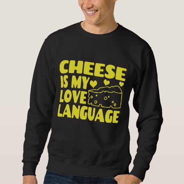 Sudadera El queso es mi idioma de amor - amantes del queso (Anverso)