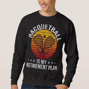 Sudadera El Racquetball retro es mi plan de retiro