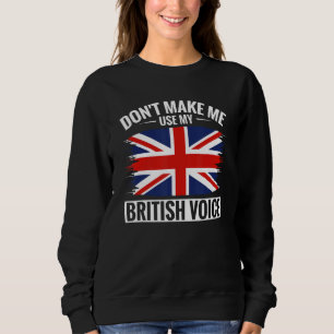 Sudadera El Reino Unido no me hace usar mi voz británica co