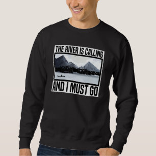 Sudadera El río está llamando y debo ir en canoa
