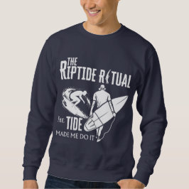 Sudadera El Ritual Del Riptido La Marea Me Hizo Hacerlo