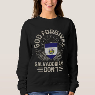 Sudadera El Salvador Flag  God Forgives Salvadorians Don t