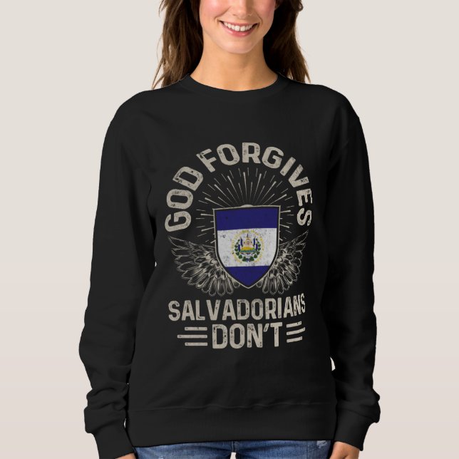Sudadera El Salvador Flag  God Forgives Salvadorians Don t (Anverso)